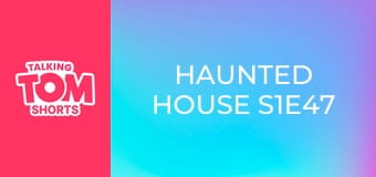 Haunted House S1E47