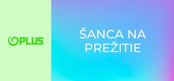 Šanca na prežitie