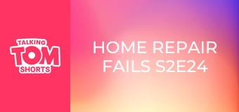 Home Repair Fails S2E24