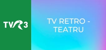 TV Retro - Teatru