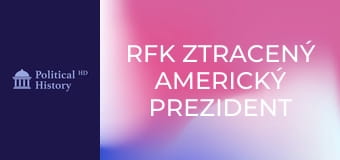 RFK Ztracený americký prezident (Robert F.Kennedy)