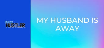My Husband Is Away E2