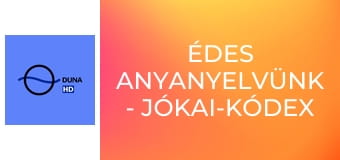 Édes anyanyelvünk - Jókai-kódex Édes anyanyelvünk - Jókai-kódex