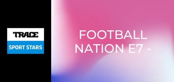 Football Nation E7 - Australia