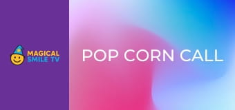 Pop Corn Call Pop Corn Call