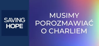 Musimy porozmawiać o Charliem Harrisie S5E14