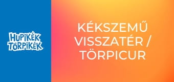 Kékszemű visszatér / Törpicur a ragyák földjén