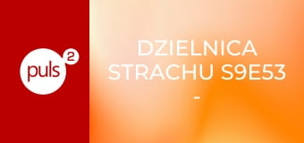 Dzielnica strachu S9E53 - Ostatnie polowanie