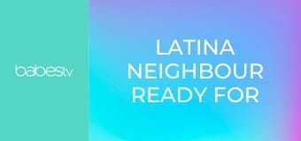 Latina neighbour ready for lust E1379