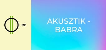 Akusztik - Babra