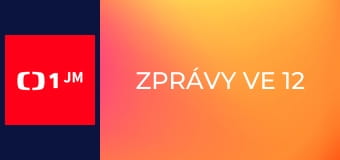 Zprávy ve 12