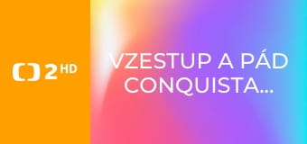 Vzestup a pád conquistadorů E3 - Dobývání říše Aztéků