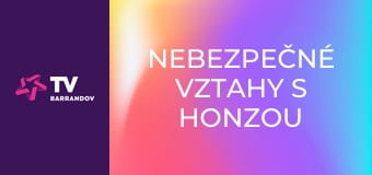 Nebezpečné vztahy s Honzou Musilem