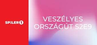 Veszélyes országút S2E9