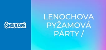 Lenochova pyžamová párty / Šmoulomobilový závod
