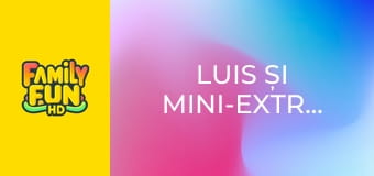 Luis și mini-extratereștrii