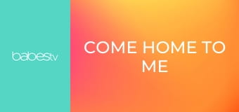 Come home to me E380