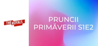 Pruncii primăverii S1E2