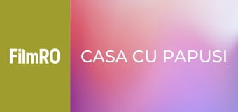 Casa cu Papusi