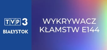 Wykrywacz kłamstw E144