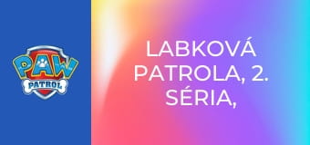 Labková patrola, 2. séria, 8. časť