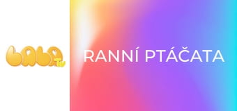 Ranní ptáčata