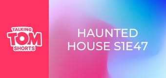 Haunted House S1E47