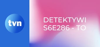 Detektywi S6E286 - To ja Konrad