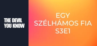 Egy szélhámos fia S3E1