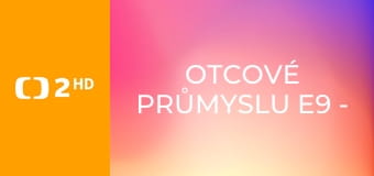 Otcové průmyslu E9 - Kanóny Emila Škody