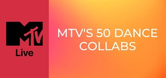 MTV's 50 Dance Collabs