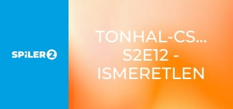 Tonhal-csaták S2E12 - Ismeretlen vizeken