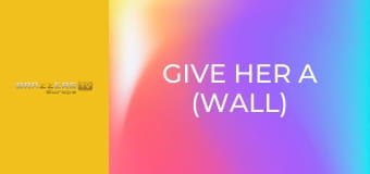 Give Her A (Wall) Break