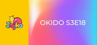 Okido S3E18