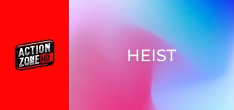 Heist