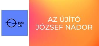 Az újító József nádor - Sikeres családalapítás
