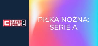 Piłka nożna: Serie A Enilive