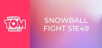Snowball Fight S1E49