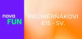 Průměrňákovi E15 - Sv. Valentýn