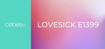 Lovesick E1399