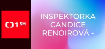 Inspektorka Candice Renoirová - Po čem žena touží – část 2.
