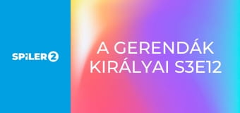 A gerendák királyai S3E12 - A város hősei