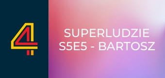 SuperLudzie S5E5 - Bartosz Ostałowski, Wojciech Makowski