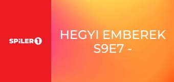 Hegyi emberek S9E7 - Vérontás