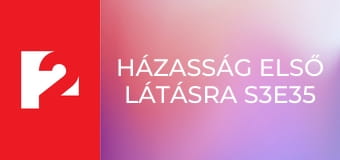 Házasság első látásra S3E35 - Episode 35