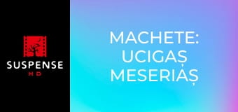 Machete: Ucigaș meseriaș
