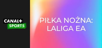 Piłka nożna: LaLiga EA Sports