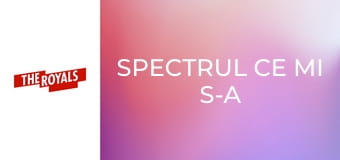 Spectrul ce mi s-a arătat S2E5