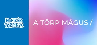 A törp mágus / A palack szelleme A törp mágus / A palack szelleme