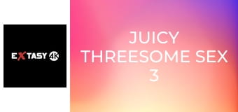 Juicy Threesome Sex 3